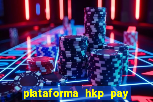 plataforma hkp pay jogos online